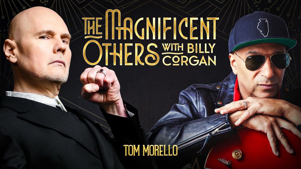 Tom Morello | The Magnificent Others with Billy Corgan