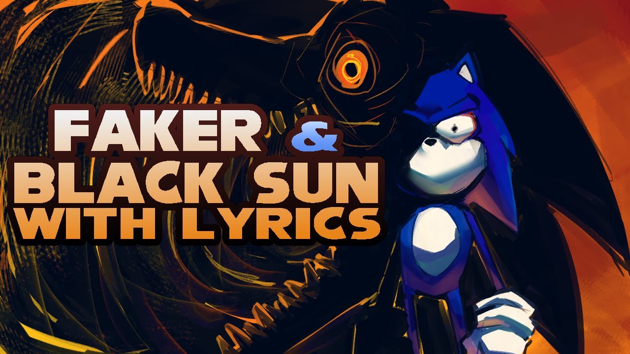 Faker & Black Sun WITH LYRICS | Sonic.EXE Cover | ft @churgneygurgney9895