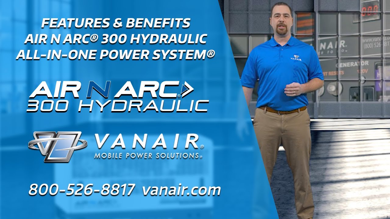 Features & Benefits of Air N Arc® 300 Hydraulic, ALL–IN-ONE Power System®