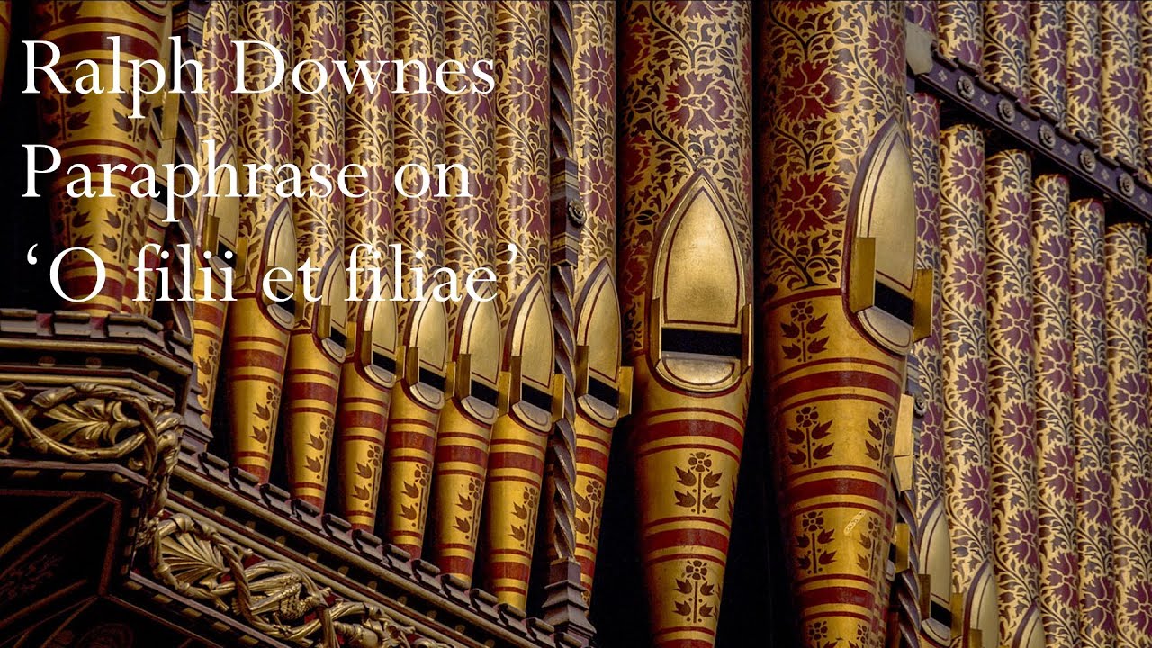 Daniel Cook plays Paraphrase on ‘O filii et filiae’ by Ralph Downes from Durham Cathedral