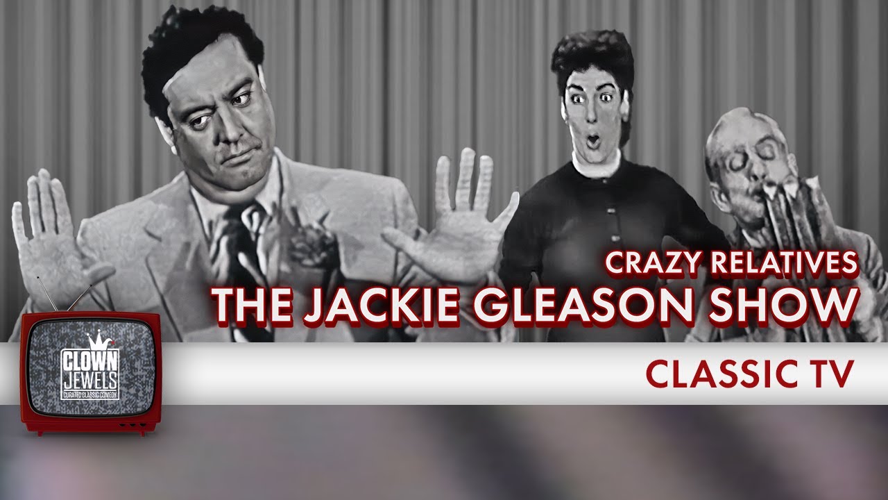 Jackie's Crazy Relatives | THE JACKIE GLEASON SHOW (1952)