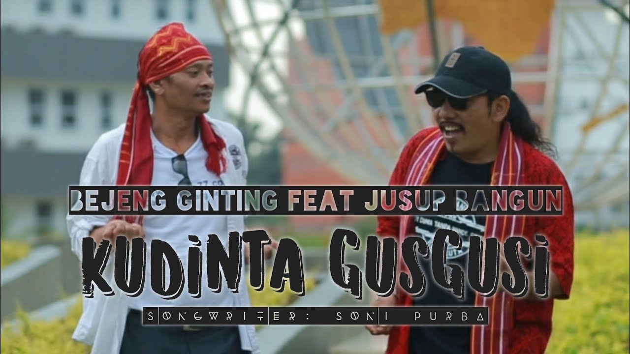 LAGU KARO TERBARU | KUDINTA GUSGUSI | BEJENG GINTING feat JUSUP BANGUN | ORIGINAL VIDEO MUSIC