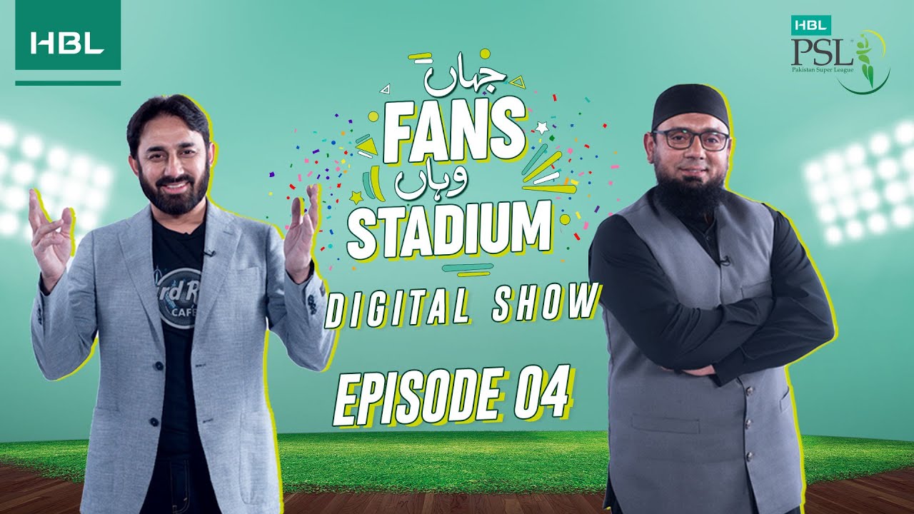 Jahan Fans Wahan Stadium Episode 4