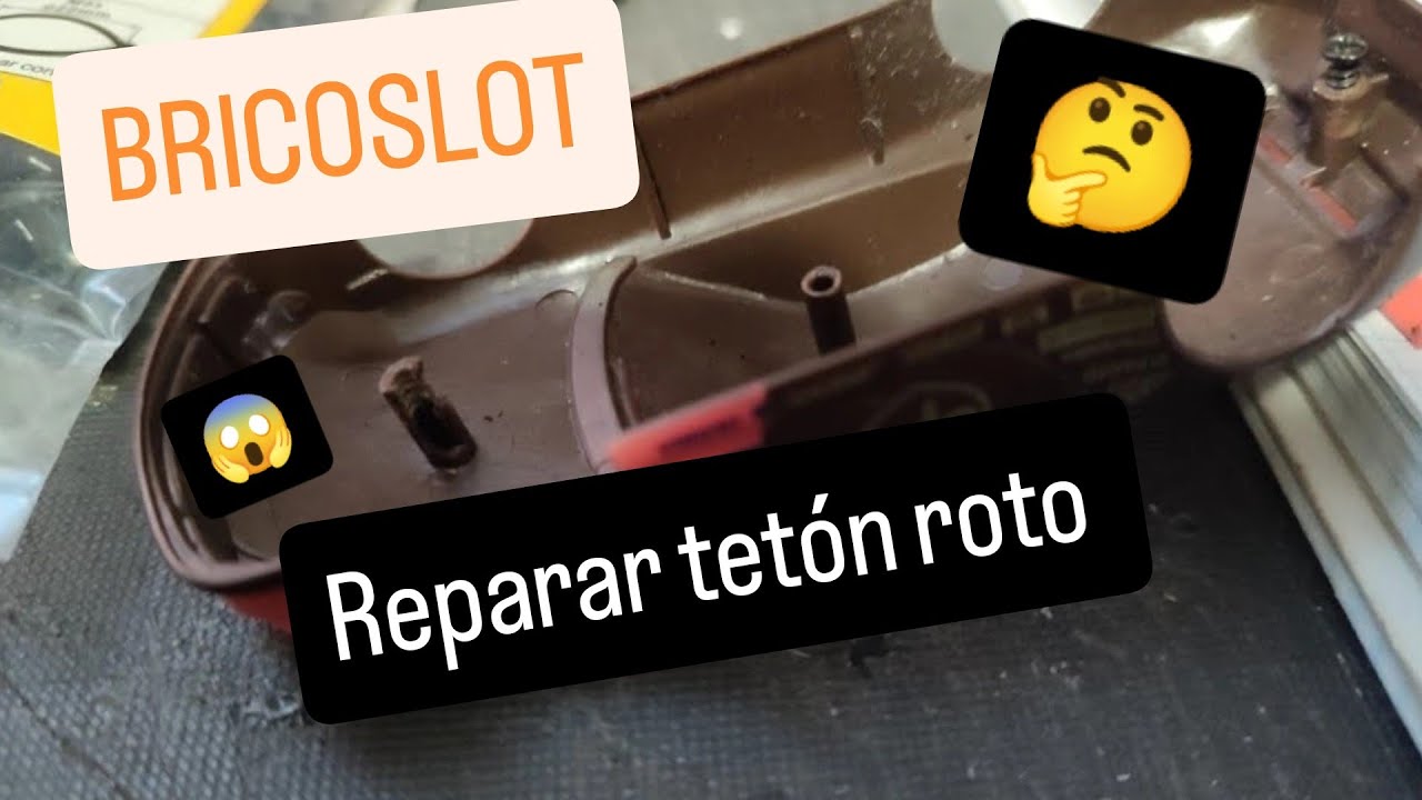 🧰🔨🔧 REPARAR tetón ROTO - [BRICOSLOT] - 157 🧰🔨🔧