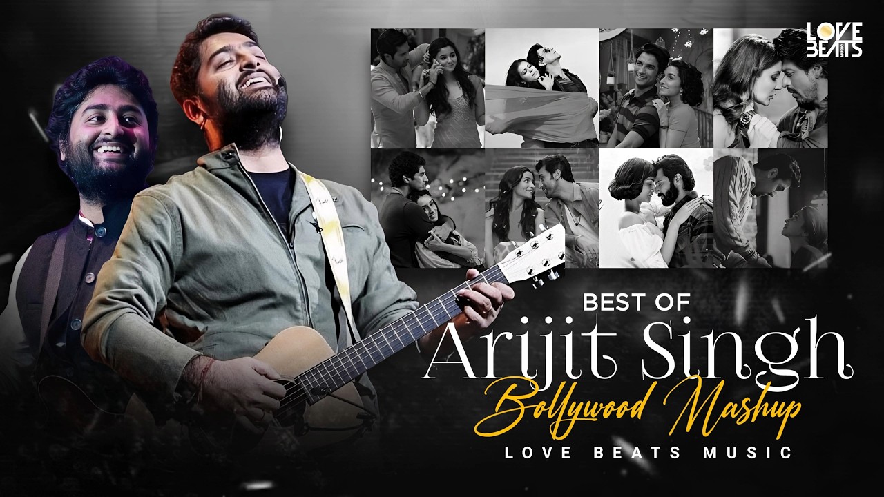 Best Of Arijit Singh | Bollywood Mashup 2.O| Bollywood Romantic Mashup | Love Beats Music |