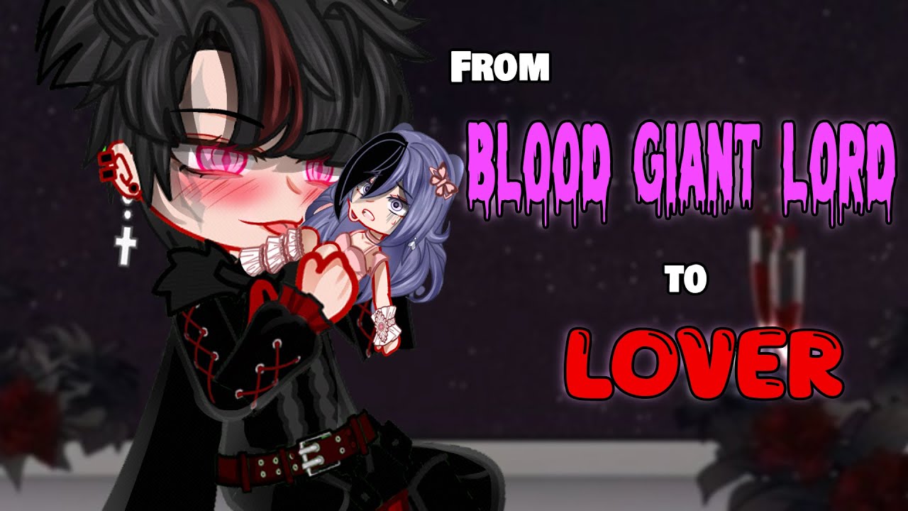 From Blood Giant Lord to Lover 🤪👽 [GCM / GCMM] || Gacha Club Mini Movie || ×- K A - 𝐊𝐀𝐘𝐔𝐒𝐈 -×