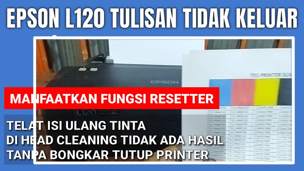 Epson L120 Tidak Keluar Tinta
