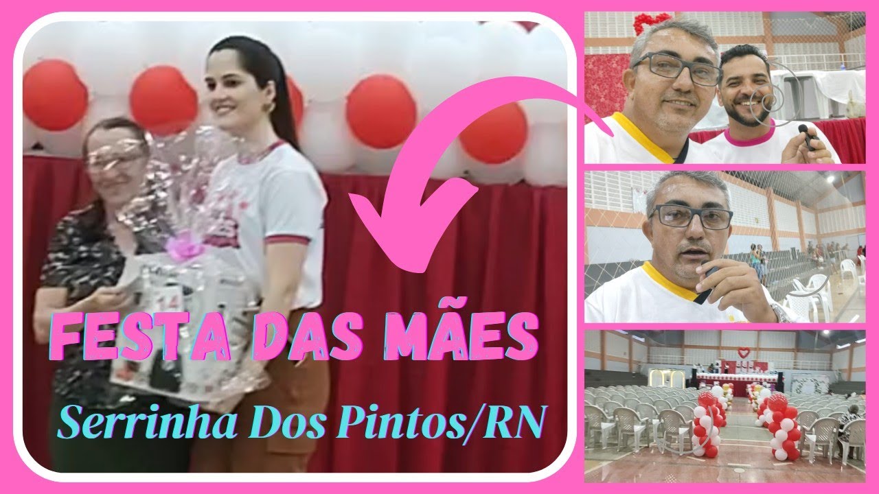 Dia Das Mães 2024 na minha cidade #DiaDasMães #FestaDasMães #SerrinhaDosPintosRN