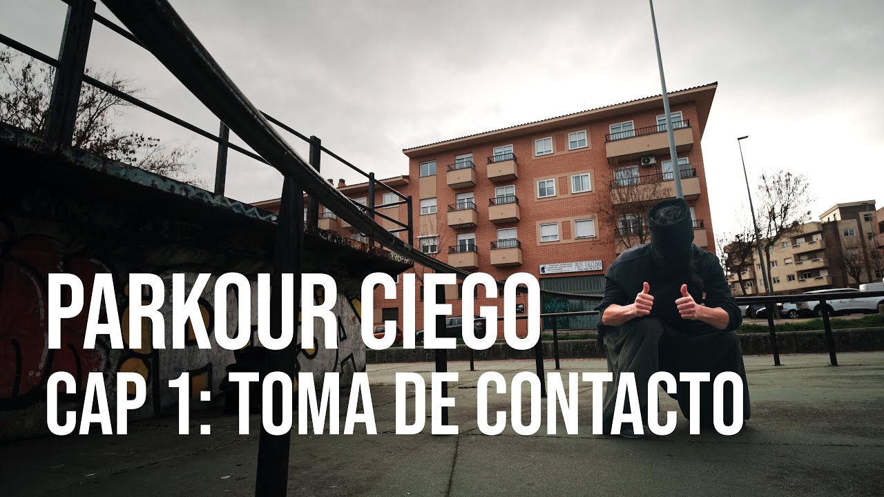 Parkour Ciego // CAP 1: Toma de Contacto // Parkour Salamanca