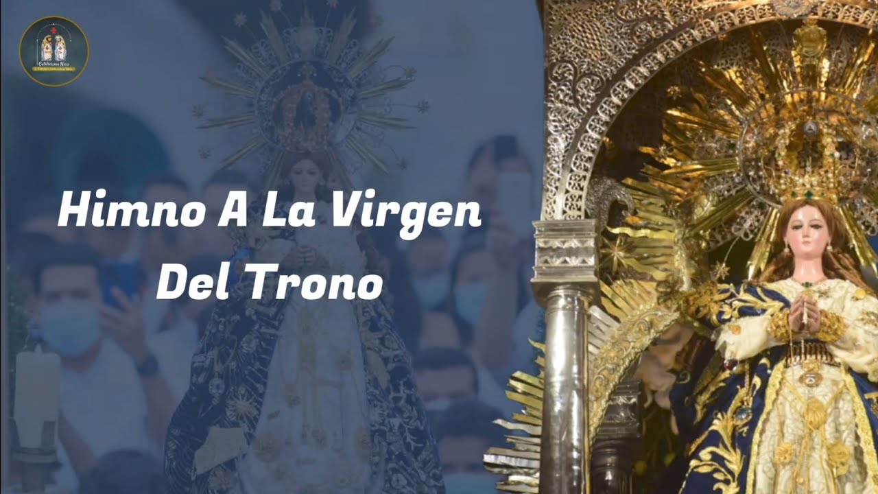 Himno a la virgen del trono - Patrona de Nicaragua ( Letra )