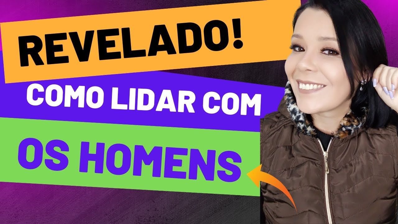 Revelado - Como Lidar Com Os Homens