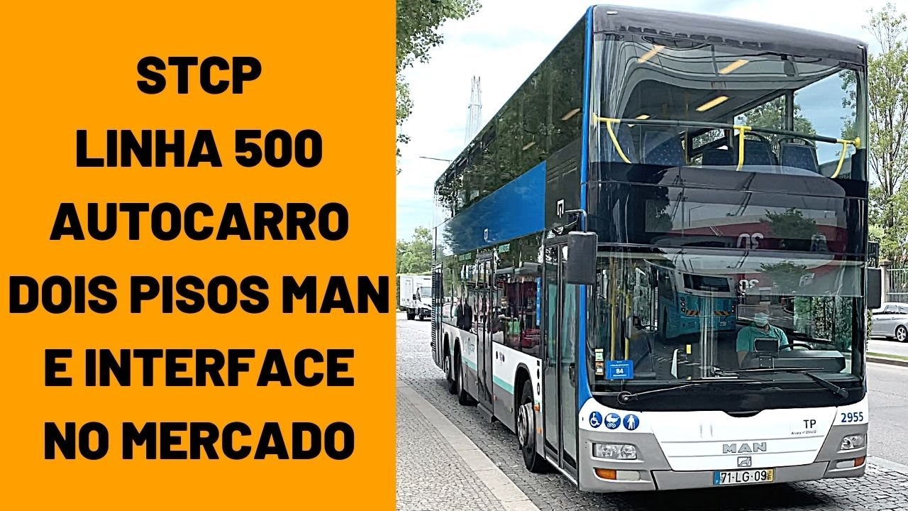🇵🇹🚌 STCP - Linha 500 - Autocarro MAN dois pisos e interface no Mercado de Matosinhos