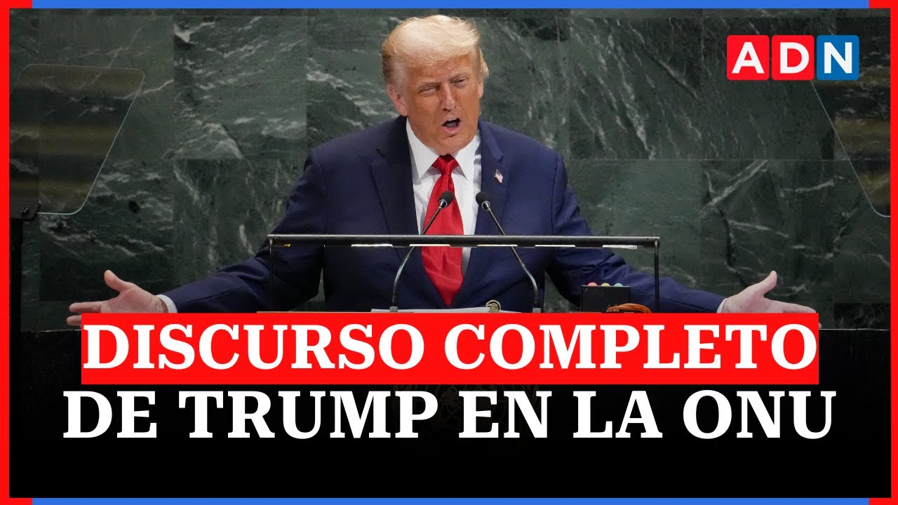 Discurso completo de Donald Trump en la 80ª Asamblea General de la ONU
