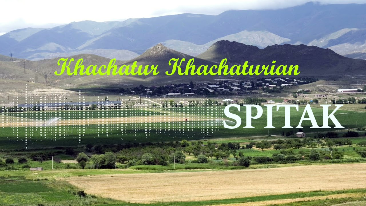 Khachatur Khachaturian - Spitak / New Music 2021