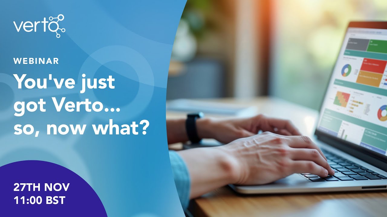 Webinar: You've just got Verto... So, now what?