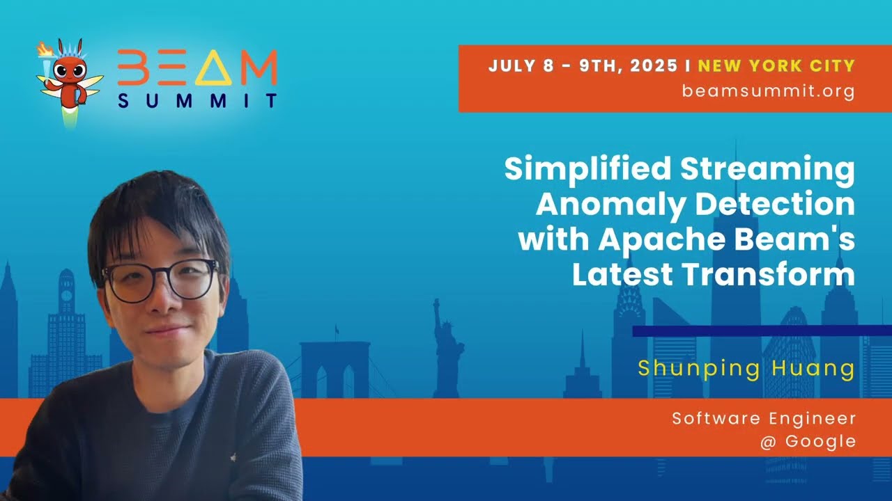 Simplified Streaming Anomaly Detection with Apache Beam's Latest Transform - Beam Summit 2025