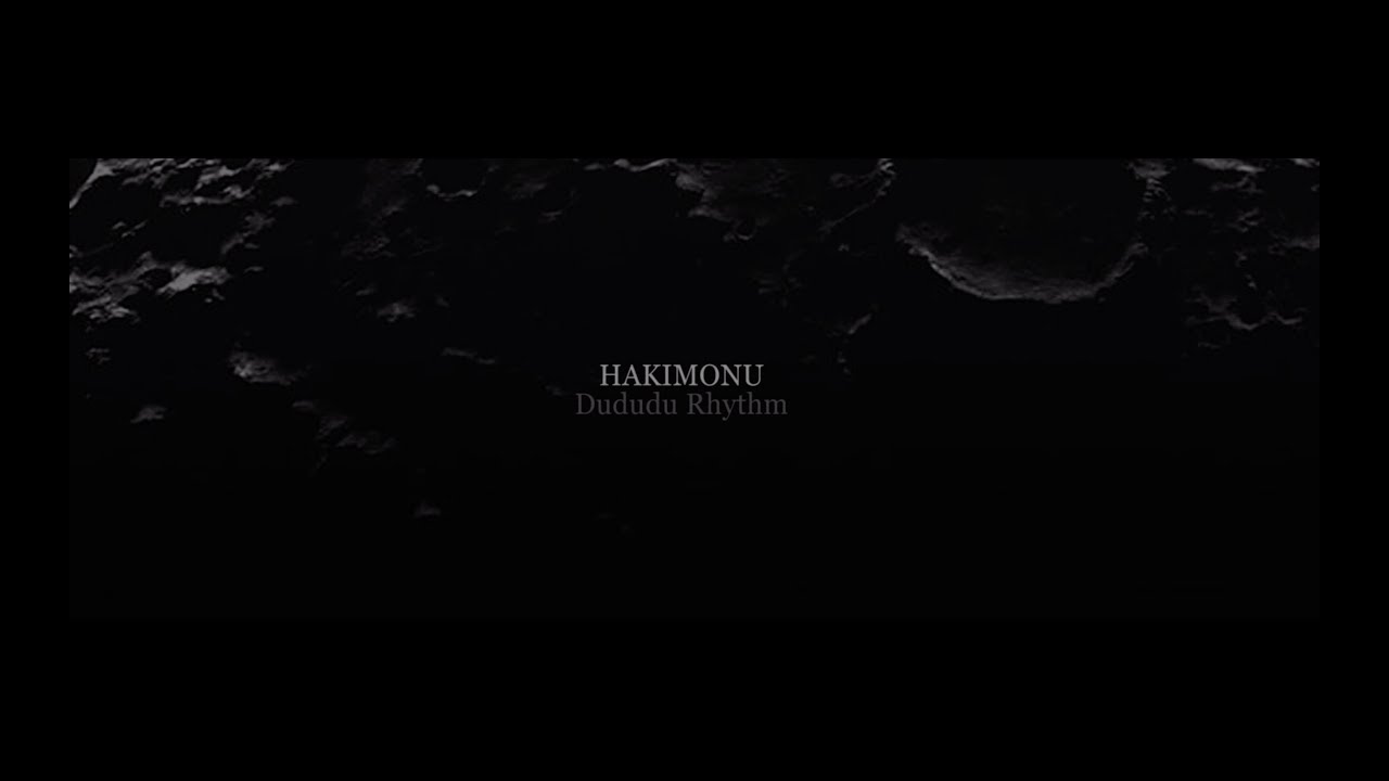 HAKIMONU - Dududu Rhythm (Official Video)