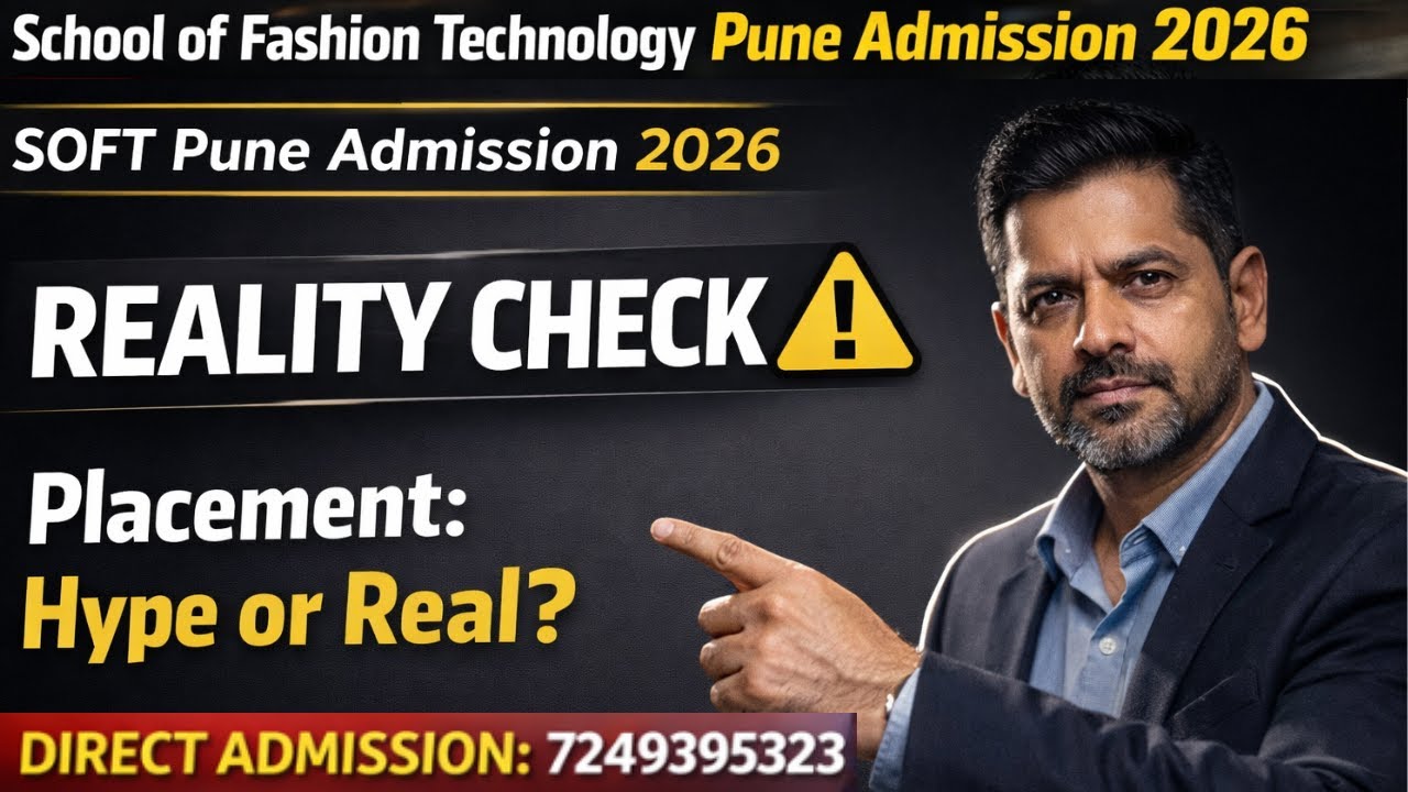 School of fashion technology pune 2026 | SOFT Pune | Admission Process, Selection Process, Placement
