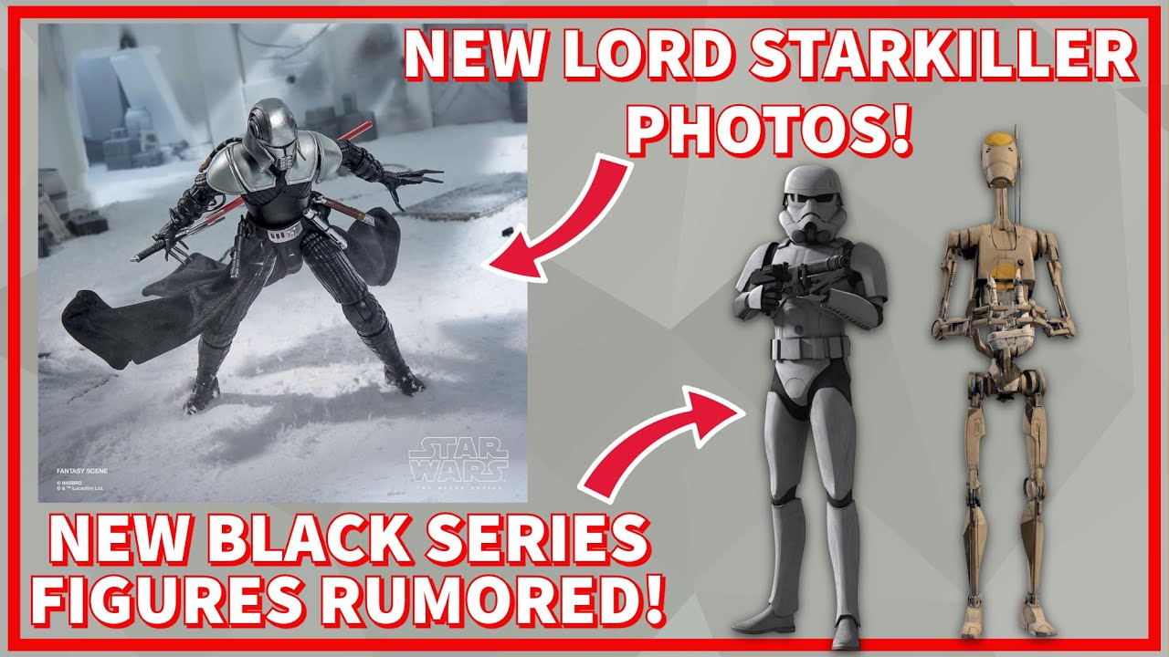 HUGE Black Series News! TK Trooper and Droid Rumored, Lord Starkiller Glam Shots & More!