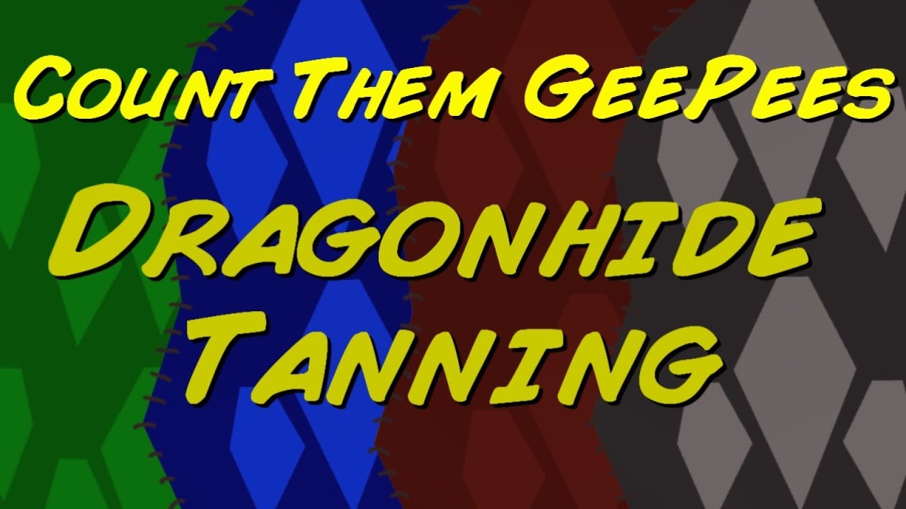 Count Them GeePees! - Dragonhide Tanning - 425k+ geepee per hour