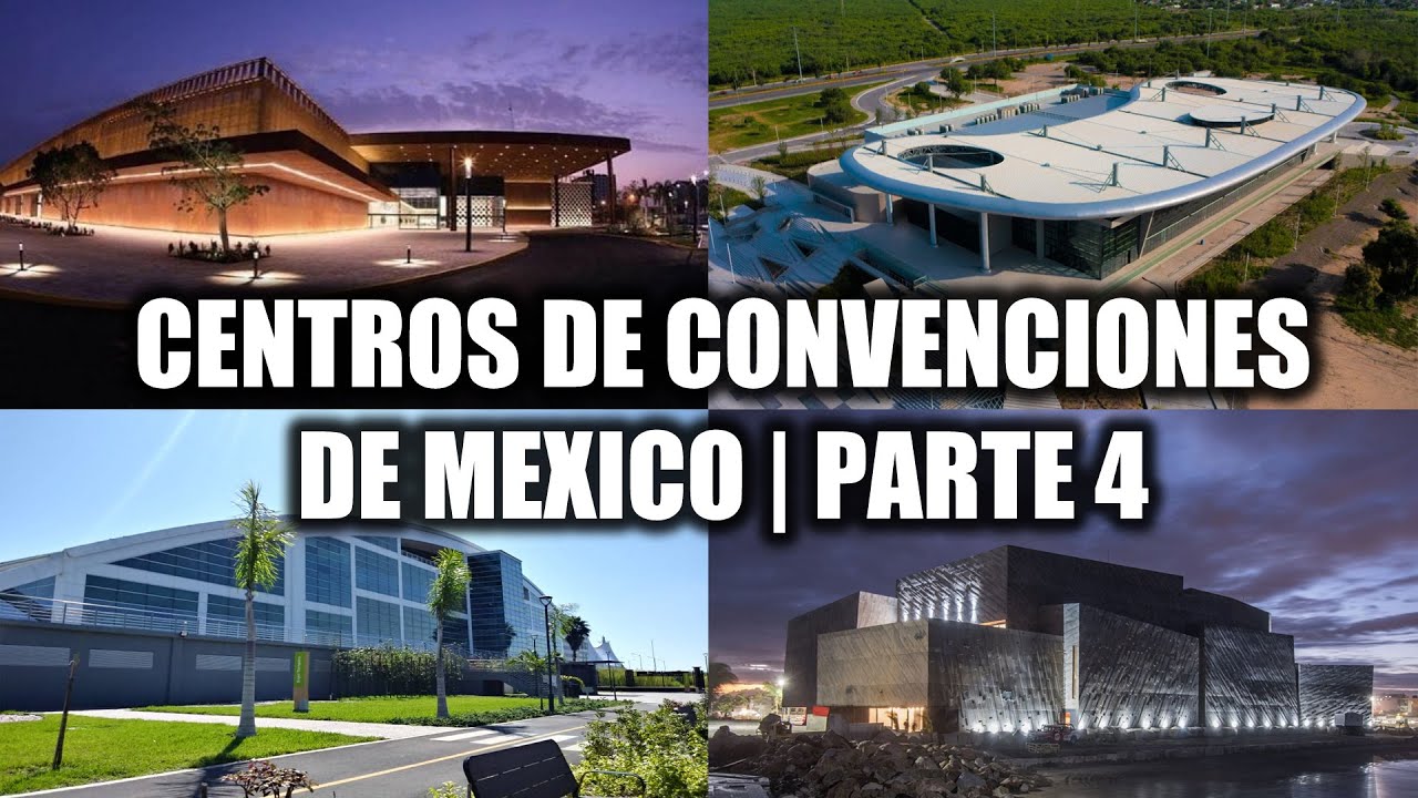 Los Centros de Convenciones Más Modernos de México | Parte 4/4