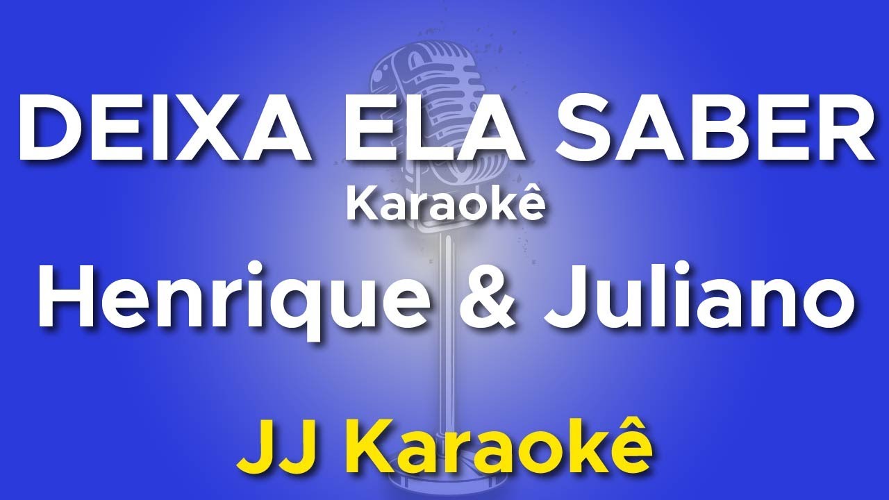 Deixa Ela Saber - Henrique & Juliano - Karaokê com 2ª Voz