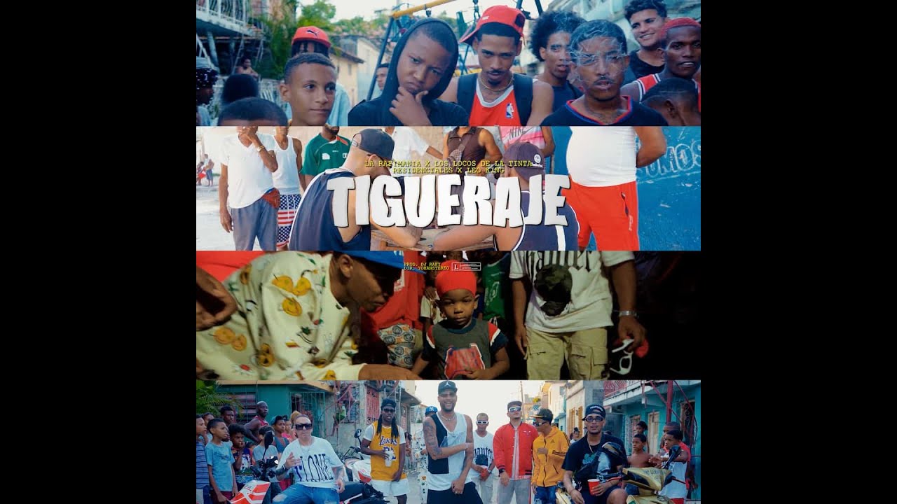 Tigueraje - La Rafymania X Los Locos D La Tinta X Residenciales X Leo King (Dir. YohanStereo)