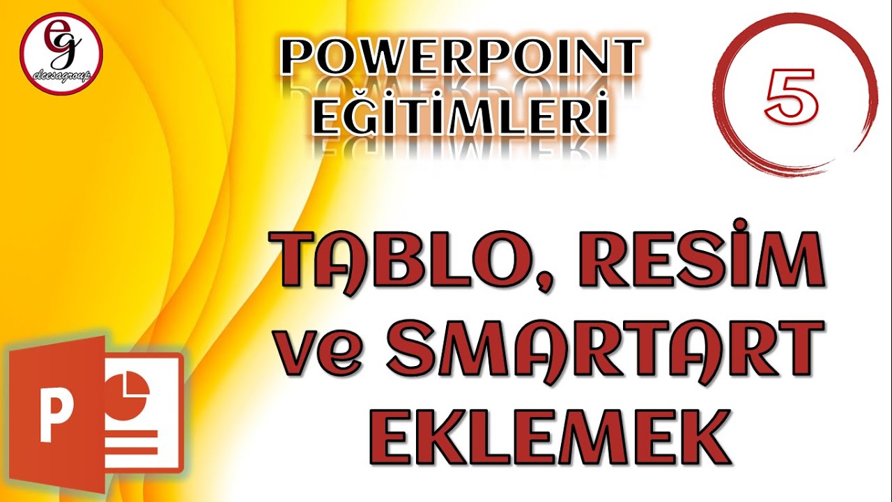 POWERPOINT DERS 5 - Tablo, Resim ve SmartArt Eklemek