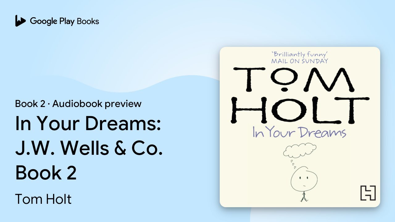 In Your Dreams: J.W. Wells & Co. Book 2 Book 2 by Tom Holt · Audiobook preview