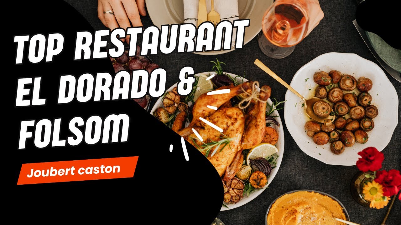 Top Restaurants Near Folsom California & El Dorado Hills