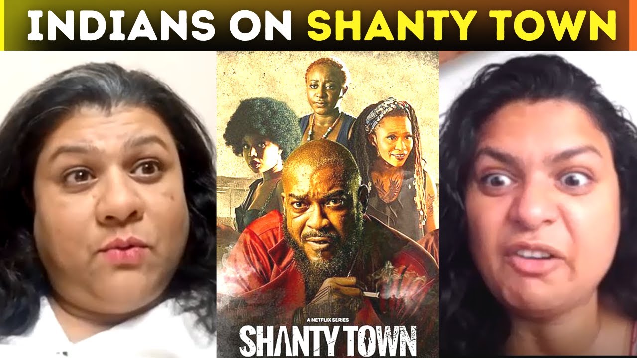 Indian Sisters React To Shanty Town!