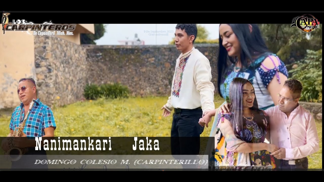 Los Carpinteros De Capacuaro / NANIMANKARI JAKA / oficcial video 2023