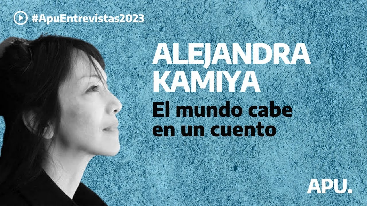 El mundo cabe en un cuento: entrevista con la escritora Alejandra Kamiya
