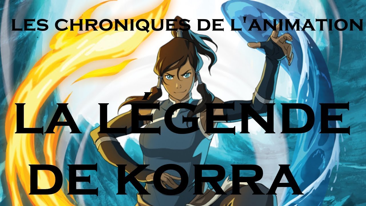 Les Chroniques de L'Animation-La Légende de Korra