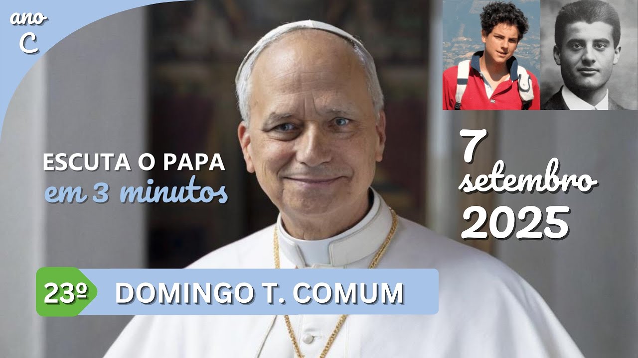 Escuta o Papa - 23º Domingo T.Comum - A exigência de ser discípulo #leãoxiv #carloacutis #frassati