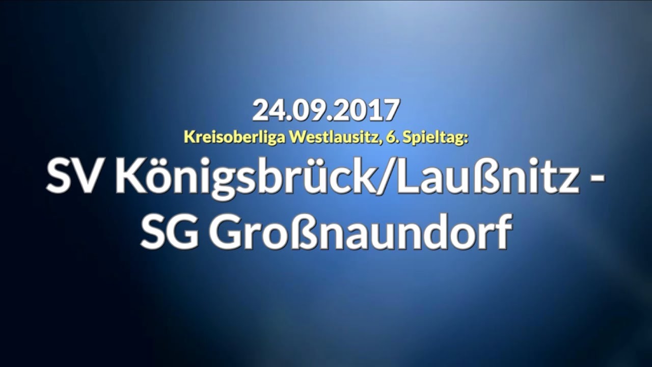 24.09.2017: SV Königsbrück/Laußnitz - SG Großnaundorf