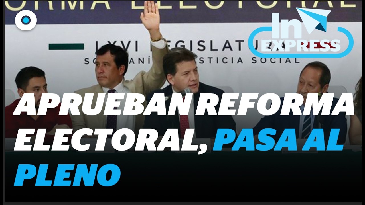 Comisiones en San Lázaro aprueban reforma electoral de Sheinbaum  | Reporte Indigo