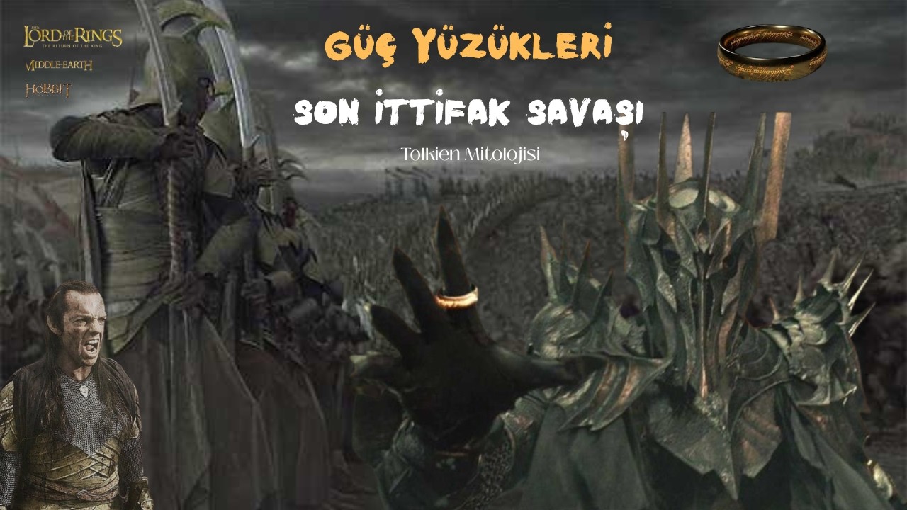 Güç Yüzükleri Son İttifak Savaşı -ORTA DÜNYA - Tolkien Mitolojisi