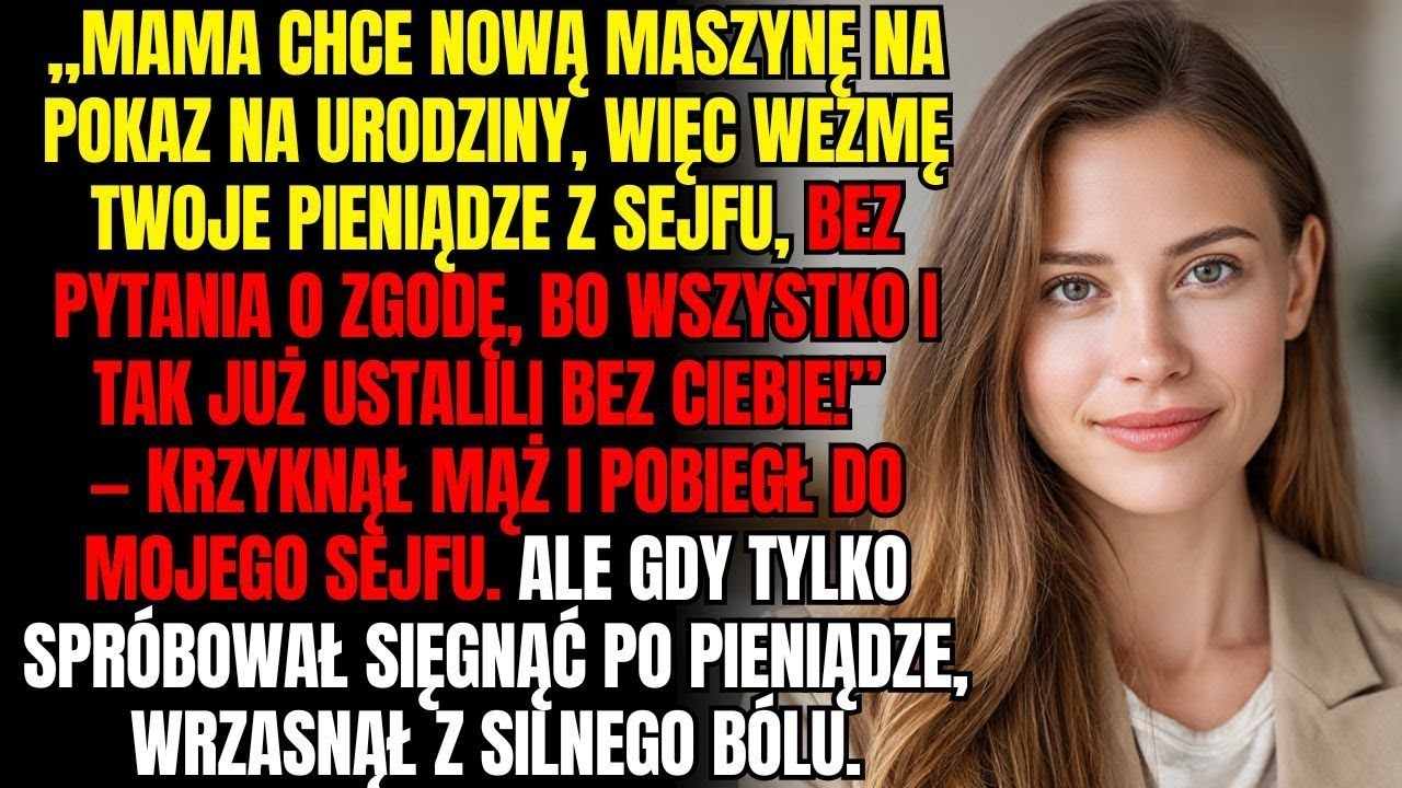 „Mama chce nowy samochód na urodziny, więc wezmę twoje pieniądze z sejfu!” — wrzasnął mąż