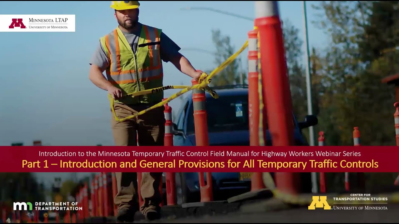 MnLTAP Temporary Traffic Control Webinar: Introduction & General Provisions (Part 1)
