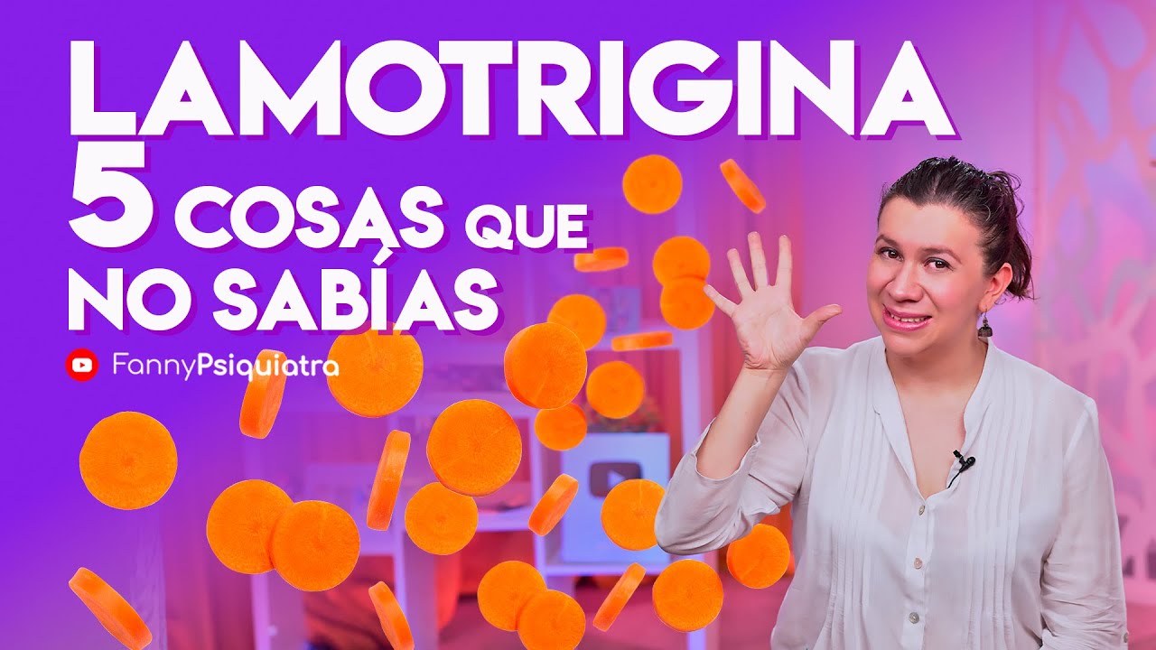 LAMOTRIGINA- 5 COSAS QUE NO SABÍAS
