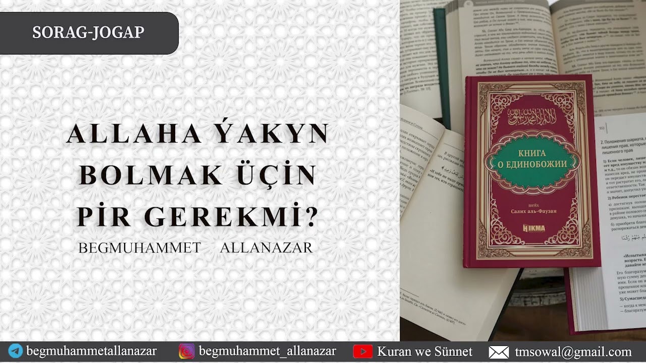 ALLAHA ÝAKYN BOLMAK ÜÇİN PİR GEREKMİ? | SORAG-JOGAP | BEGMUHAMMET ALLANAZAR #wagyz