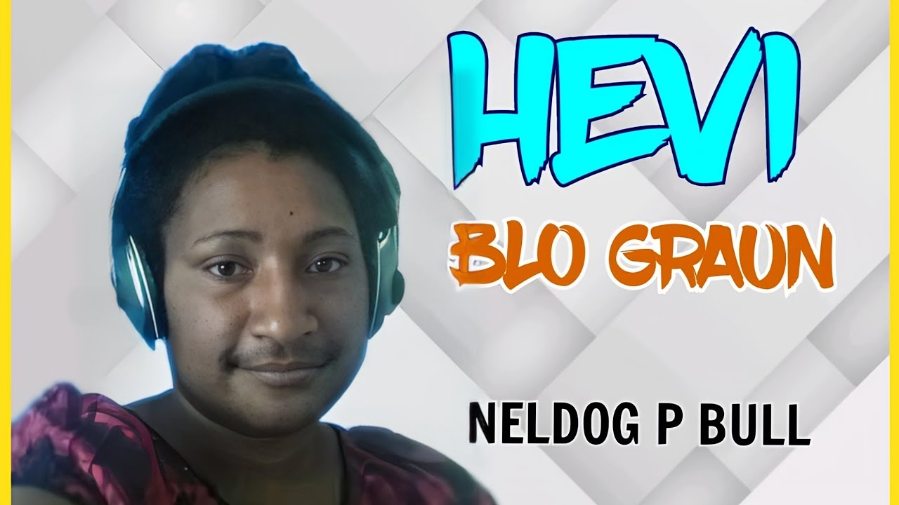 Neldog P Bull - Hevi Blo Graun (2024)[Tomio Pinango@Tomio Studio] #wirumusic #pngmusic