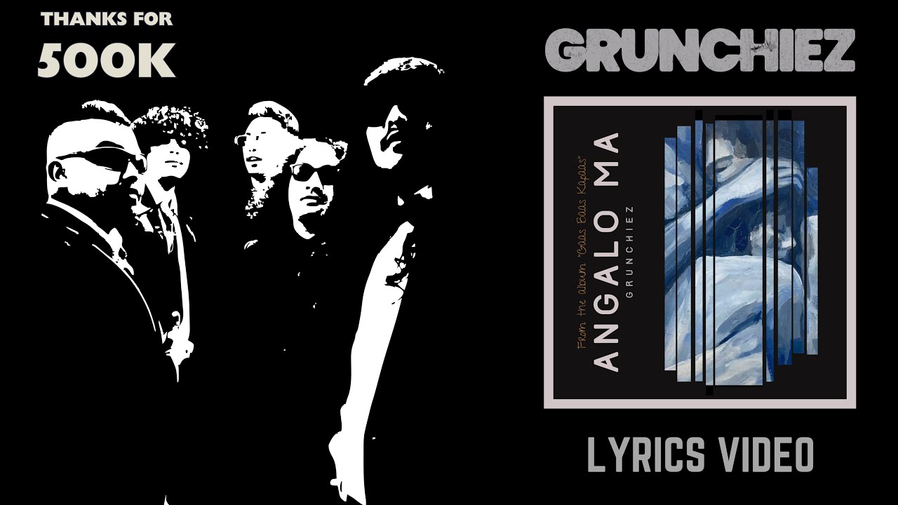 Angalo Ma - Grunchiez (Official Lyrics Video)