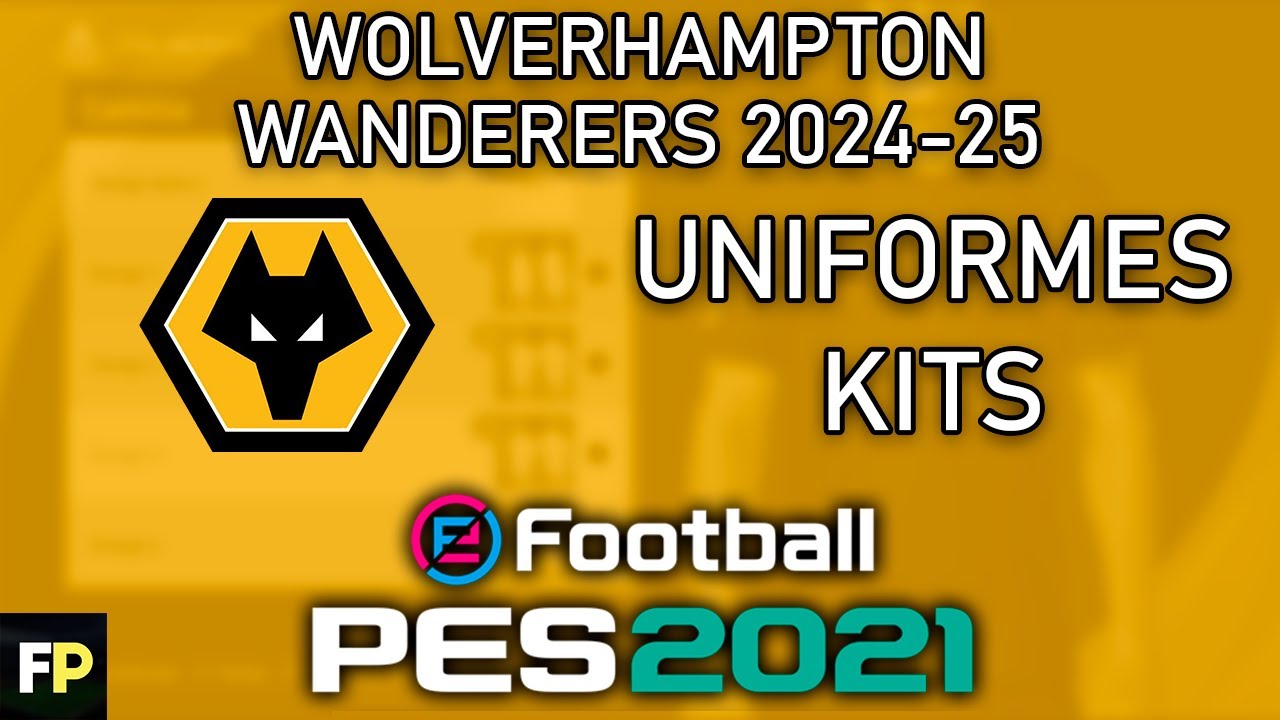 PES 2021 - Uniformes/kits Wolverhampton Wanderers (24-25) Xbox