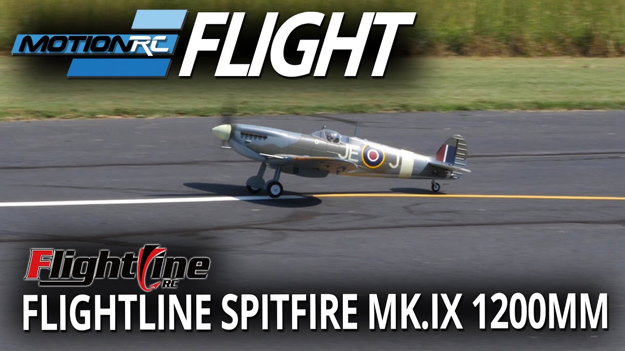 FlightLine Spitfire Mk.IX 1200mm - Flight Review - Motion RC