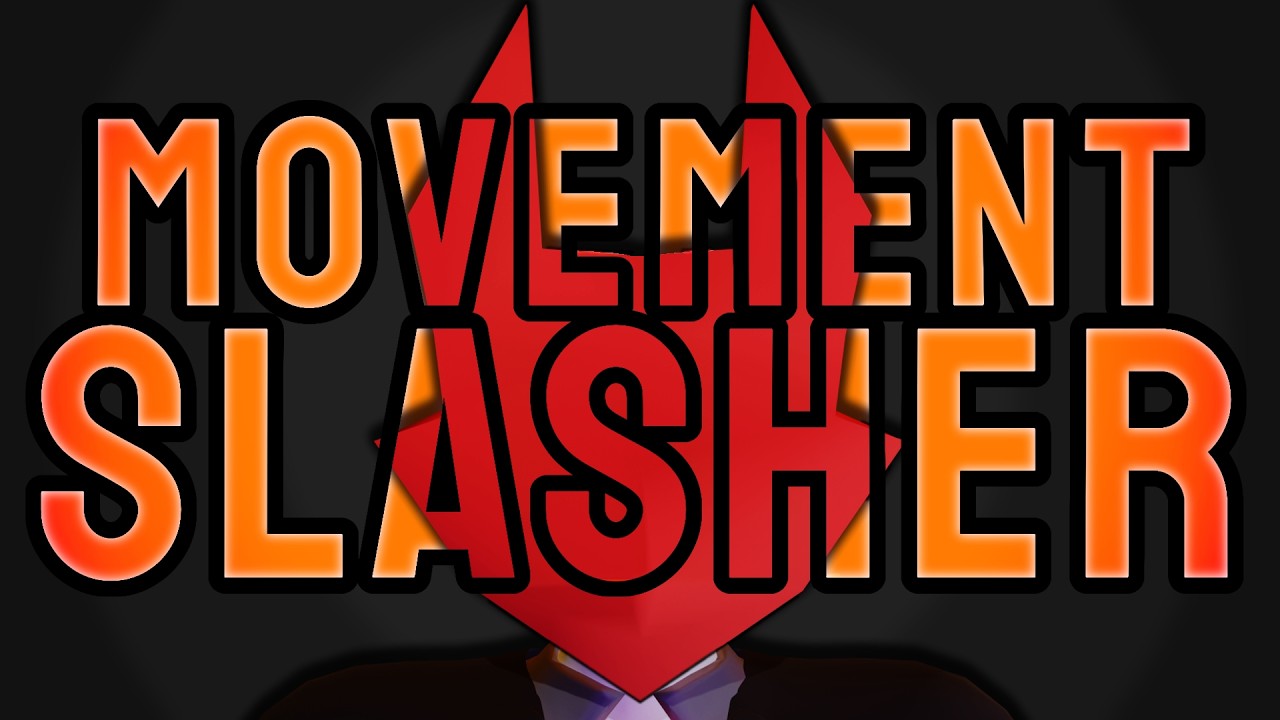 I Made A Movement Slasher