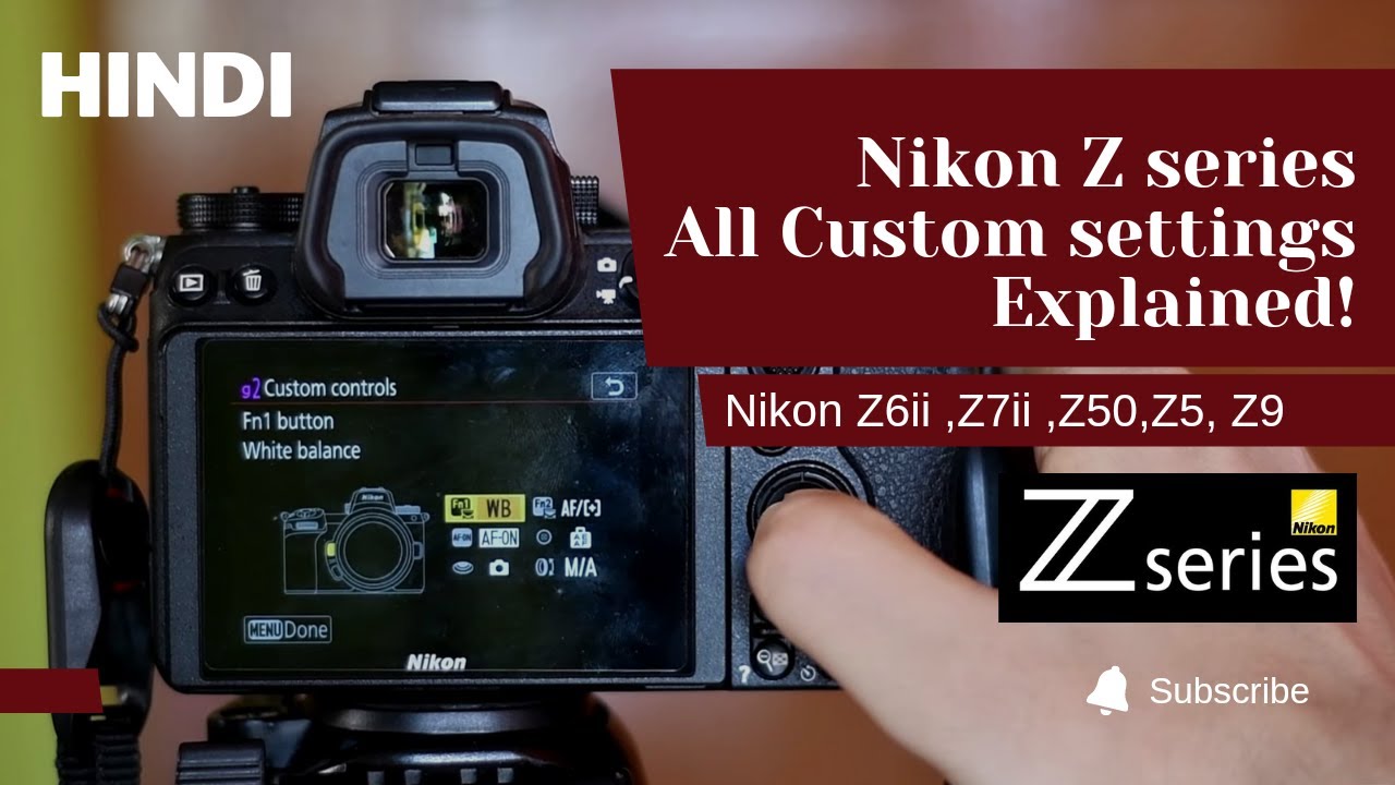 Nikon Z Series - All Custom Setting Menu Explained in Hindi. Nikon Z6 II , Z7 II , Z50 , Z5 .