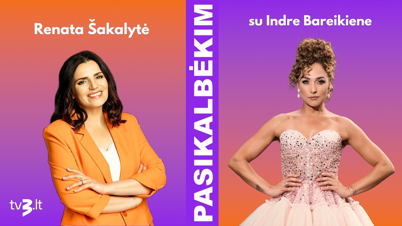 Indrė Bareikienė: susituokėm anksčiau ir slapta | PASIKALBĖKIM