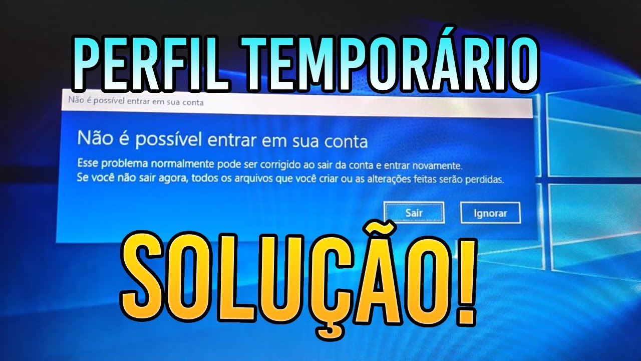 WINDOWS PERFIL TEMPORÁRIO - SOLUÇÃO NÃO É POSSÍVEL ENTRAR EM SUA CONTA PERFIL TEMPORÁRIO!